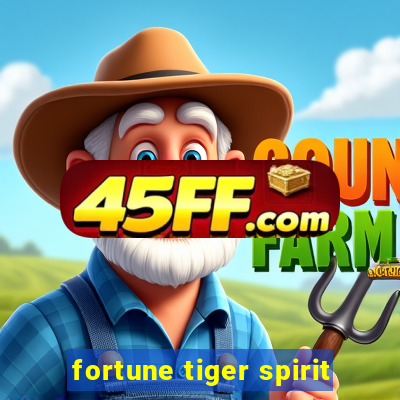 fortune tiger spirit